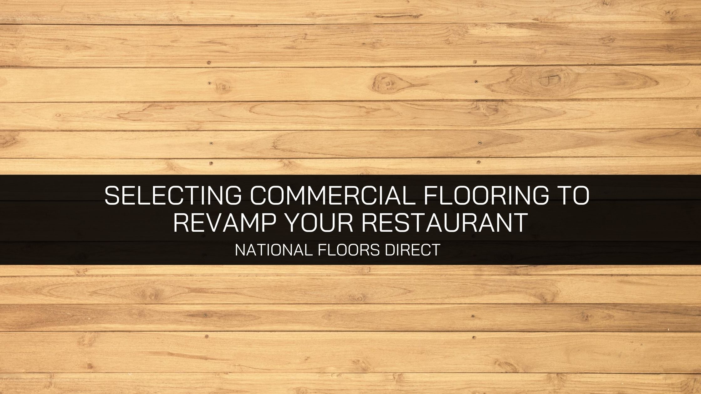 National Floors Direct Offers One of the Largest Selections of Commercial Restaurant Flooring to Revamp Your Restaurant