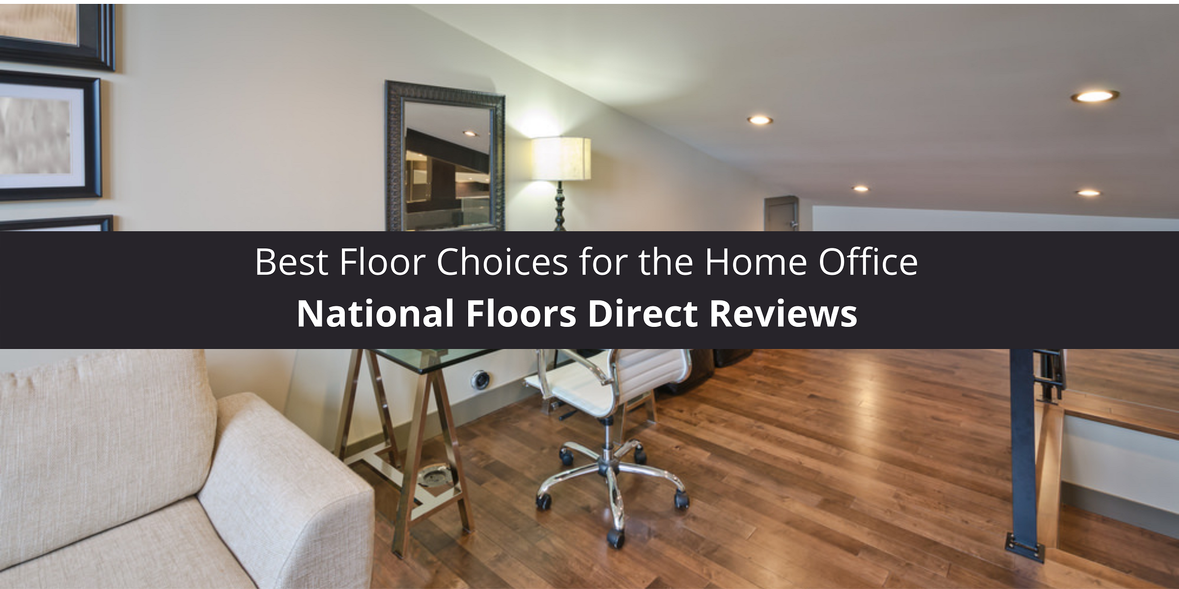 National Floors Direct Reviews Best Floor Choices for the Home Office