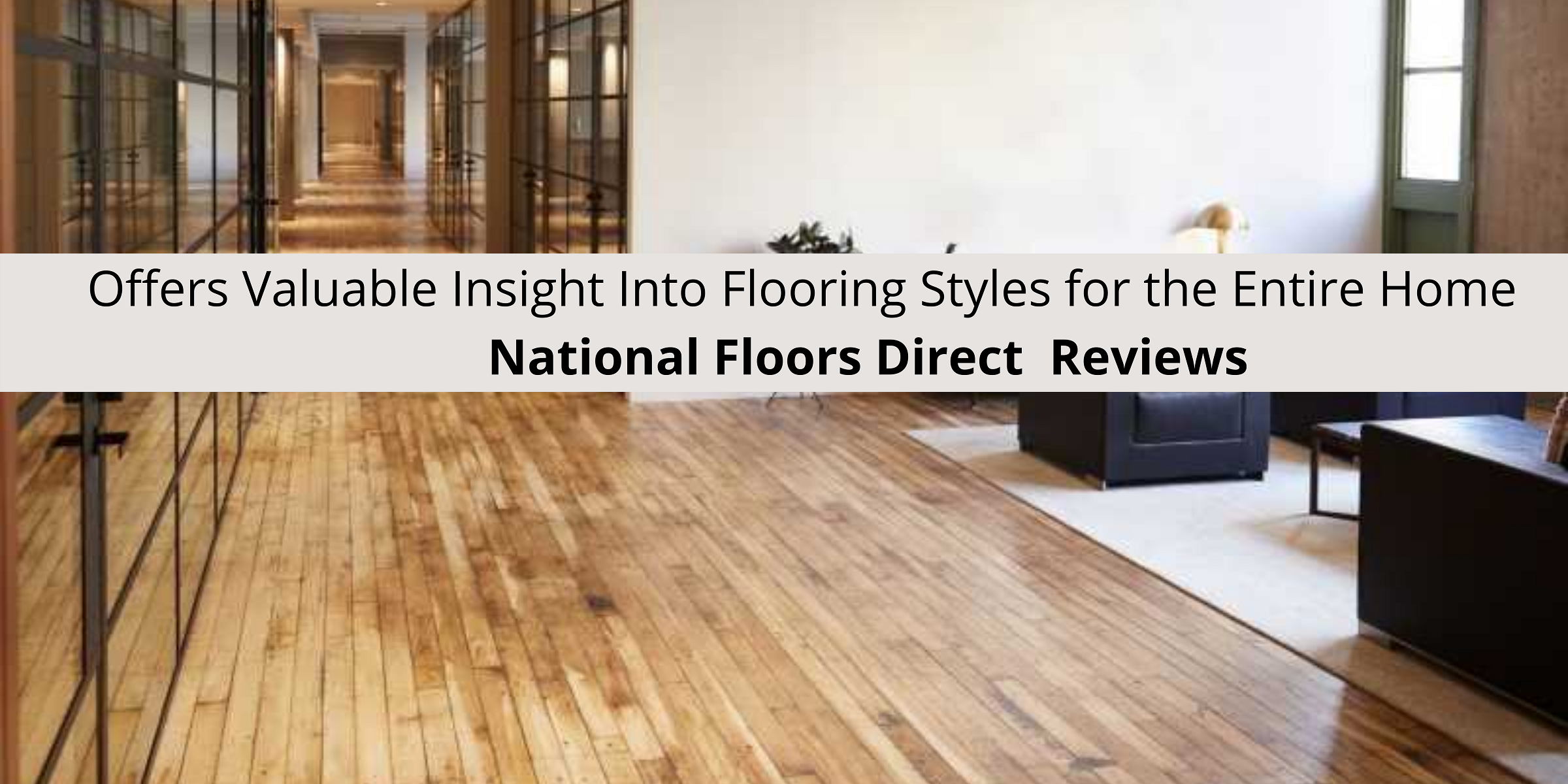 National Floors Direct Offers Valuable Insight Into Flooring Styles for the Entire Home